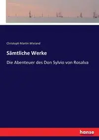 Sämtliche Werke - Martin Wieland Christoph