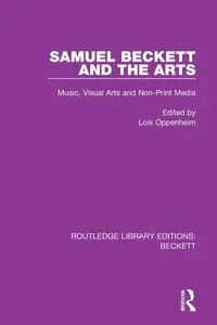 Samuel Beckett and the Arts - Oppenheim Lois