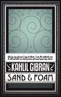 Sand & Foam - Gibran Kahlil