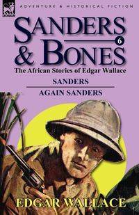 Sanders & Bones-The African Adventures - Edgar Wallace