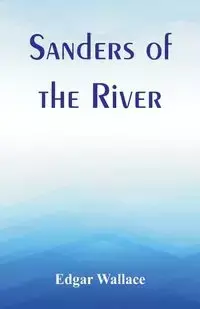 Sanders of the River - Edgar Wallace