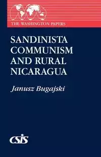 Sandinista Communism and Rural Nicaragua - Janusz Bugajski