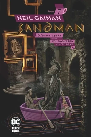 Sandman T.7 Ulotne życia - Neil Gaiman, Jill Thompson, Vince Locke, Paulina