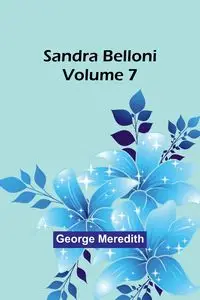 Sandra Belloni Volume 7 - Meredith George