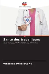 Santé des travailleurs - Muller Duarte Vanderléia