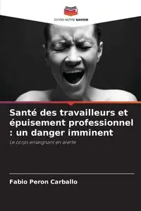 Santé des travailleurs et épuisement professionnel - Peron Carballo Fábio