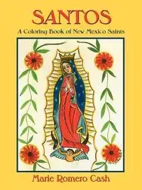 Santos, a Coloring Book of New Mexico Saints - Marie Cash Romero