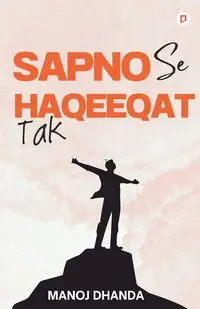 Sapno Se Haqeeqat Tak - Dhanda Manoj