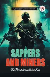 Sappers and Miners The Flood beneath the Sea - George Fenn Manville