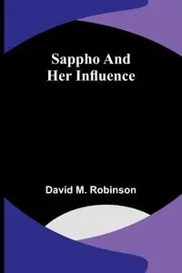 Sappho and her influence - David M. Robinson