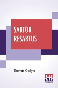 Sartor Resartus - Thomas Carlyle