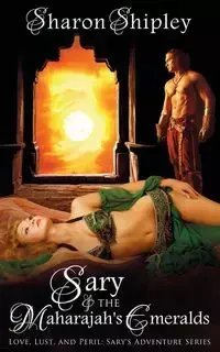 Sary and the Maharajah's Emeralds - Sharon Shipley