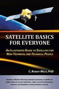 Satellite Basics for Everyone - Welti PhD C. Robert