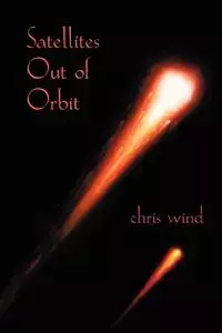 Satellites Out of Orbit - Chris Wind