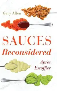 Sauces Reconsidered - Allen Gary