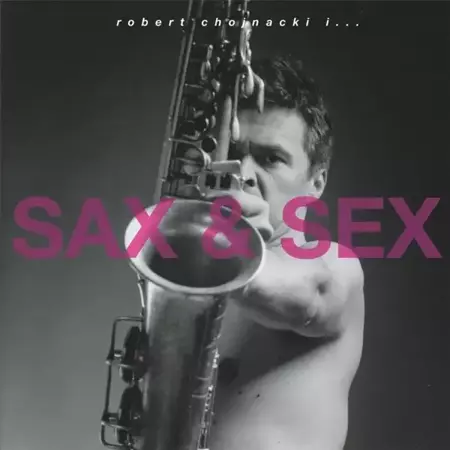 Sax & Sex CD - Robert Chojnacki, Andrzej "Piasek" Piaseczny