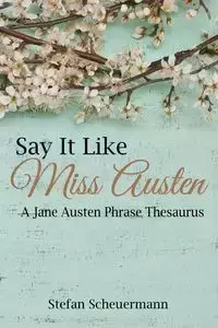 Say It Like Miss Austen - Stefan Scheuermann