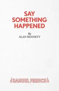 Say Something Happened - Bennett Alan