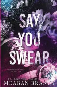 Say You Swear - Brandy Meagan