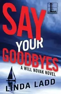 Say Your Goodbyes - Linda Ladd