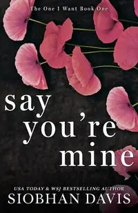 Say You're Mine - Davis Siobhan