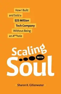 Scaling with Soul - Sharon K. Gillenwater