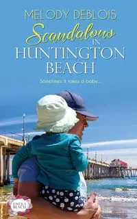 Scandalous in Huntington Beach - Melody DeBlois