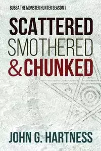 Scattered, Smothered, & Chunked - John Hartness