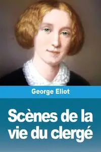 Scènes de la vie du clergé - George Eliot