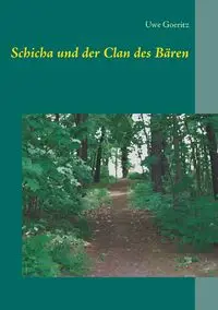 Schicha und der Clan des Bären - Goeritz Uwe