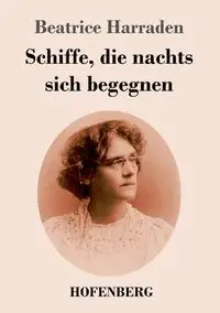 Schiffe, die nachts sich begegnen - Beatrice Harraden