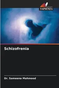 Schizofrenia - Mahmood Dr. Sameena