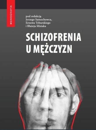 Schizofrenia u mężczyzn - praca zbiorowa