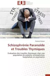 Schizophrénie paranoïde et troubles thymiques - KAZOUR-F