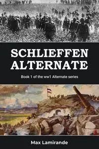 Schlieffen Alternate - Max Lamirande