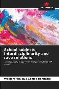 School subjects, interdisciplinarity and race relations - Gomes Bonifácio Welberg Vinicius