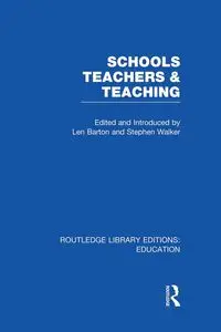 Schools, Teachers and Teaching (RLE Edu N) - Barton Len