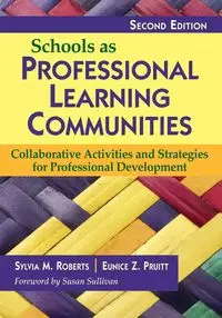 Schools as Professional Learning Communities - Roberts Sylvia M