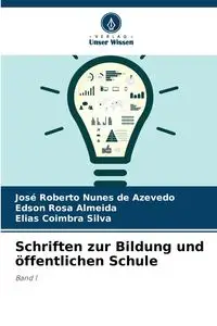 Schriften zur Bildung und öffentlichen Schule - Roberto Azevedo José Nunes de