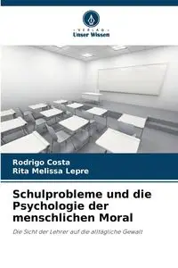 Schulprobleme und die Psychologie der menschlichen Moral - Rodrigo Costa