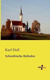 Schwäbische Balladen - Doll Karl