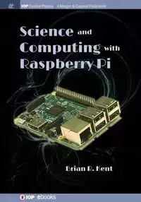 Science and Computing with Raspberry Pi - Kent Brian R