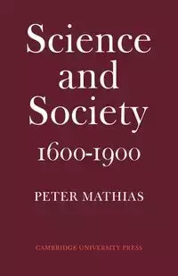 Science and Society 1600 1900 - Peter Mathias