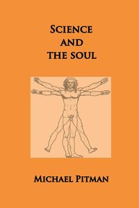 Science and the Soul - Michael Pitman