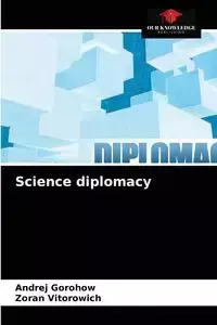 Science diplomacy - Gorohow Andrej