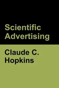 Scientific Advertising - Claude C. Hopkins