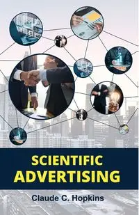 Scientific Advertising - Claude Hopkins