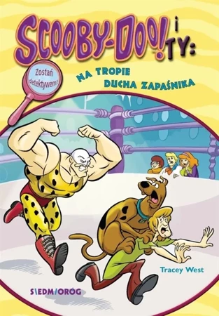 Scooby-Doo! i Ty: Na tropie Ducha Zapaśnika T.19 - Tracey West