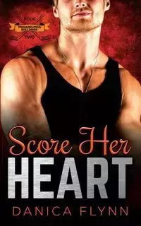 Score Her Heart - Danica Flynn