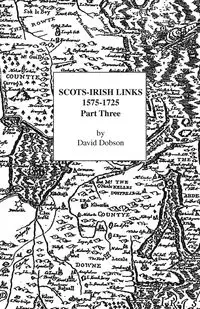 Scots-Irish Links 1575-1725 Part 3 - David Dobson